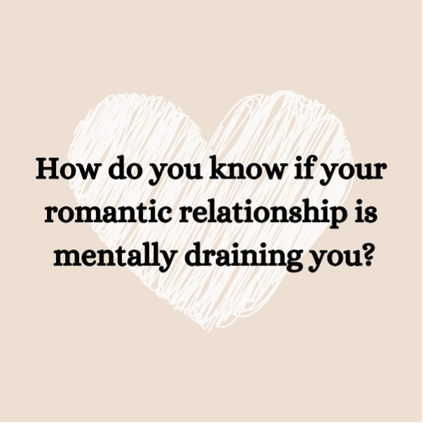 How Do You Know If Your Romantic Relationship Is Mentally Draining You InPsychful